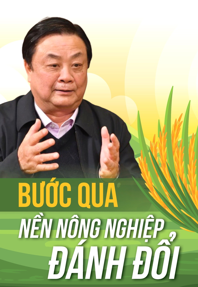 Bộ trưởng Lê Minh Hoan: Bước qua 'nền nông nghiệp đánh đổi'