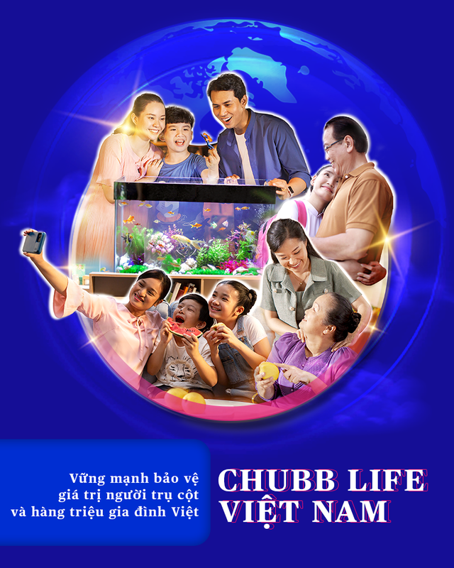 Chubb Life: Vững mạnh bảo vệ giá trị người trụ cột và gia đình Việt