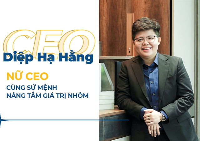 Nữ CEO cùng sứ mệnh nâng tầm giá trị nhôm