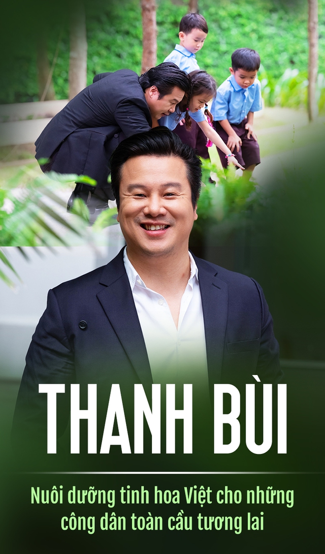 Thanh Bùi: Nuôi dưỡng tinh hoa Việt cho những công dân toàn cầu tương lai