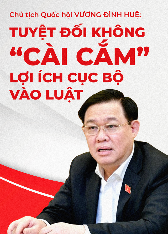Chủ tịch Quốc hội Vương Đình Huệ: Tuyệt đối không cài cắm lợi ích cục bộ vào luật