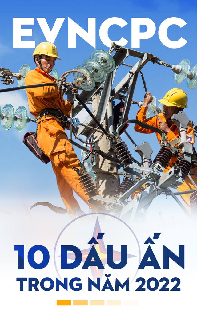 EVNCPC - 10 dấu ấn trong năm 2022