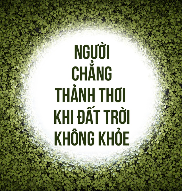 Người chẳng thảnh thơi khi đất trời không khỏe