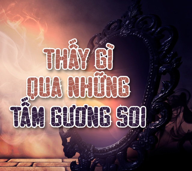 Thấy gì qua những tấm gương soi