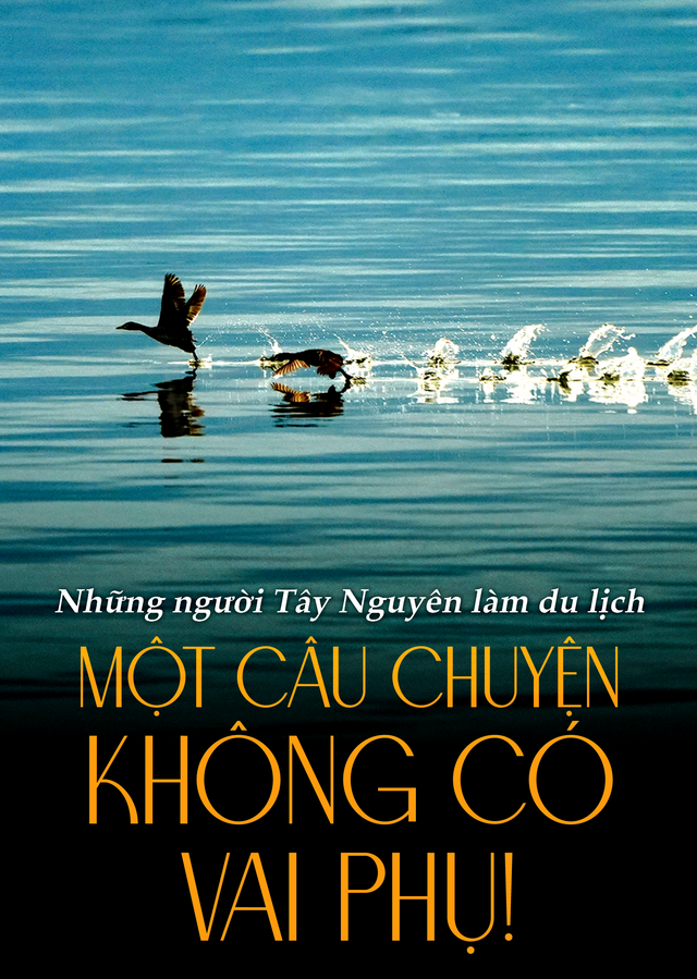 Những người Tây Nguyên làm du lịch: Một câu chuyện không có vai phụ