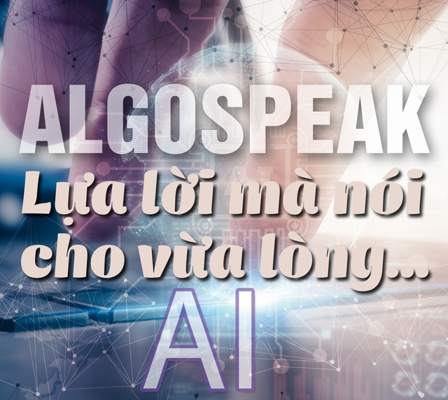 Algospeak:  Lựa lời mà nói cho vừa lòng... AI