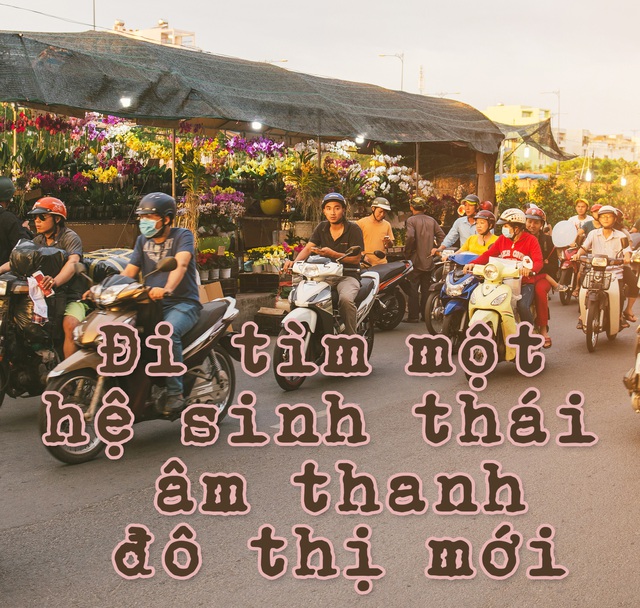 Đi tìm một hệ sinh thái âm thanh đô thị mới