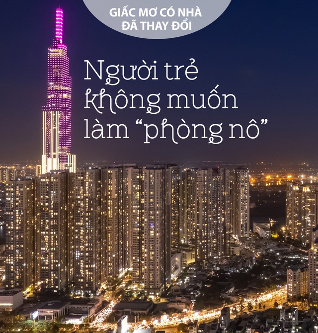 Giấc mơ có nhà đã thay đổi: Người trẻ không muốn làm 'phòng nô'
