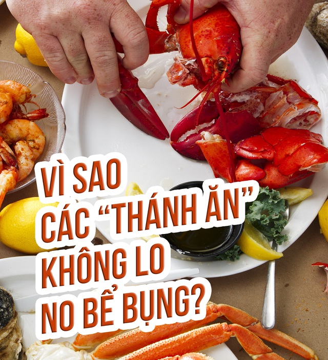 Vì sao các 'thánh ăn' không lo no bể bụng?
