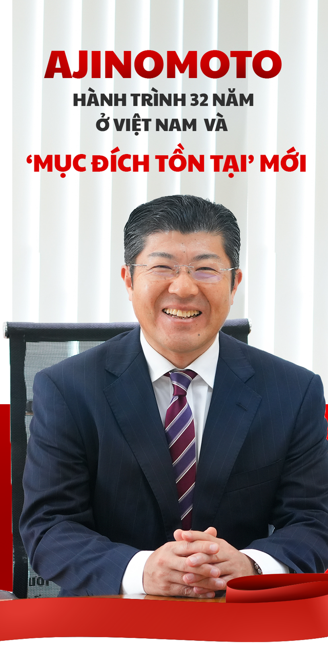 AJINOMOTO - Hành trình 32 năm ở Việt Nam và ‘mục đích tồn tại’ mới