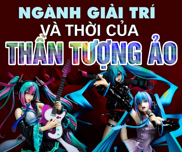 Ngành giải trí và thời của thần tượng ảo