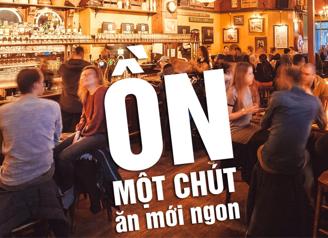 Ồn một chút ăn mới ngon