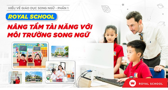 Royal School nâng tầm tài năng với môi trường song ngữ