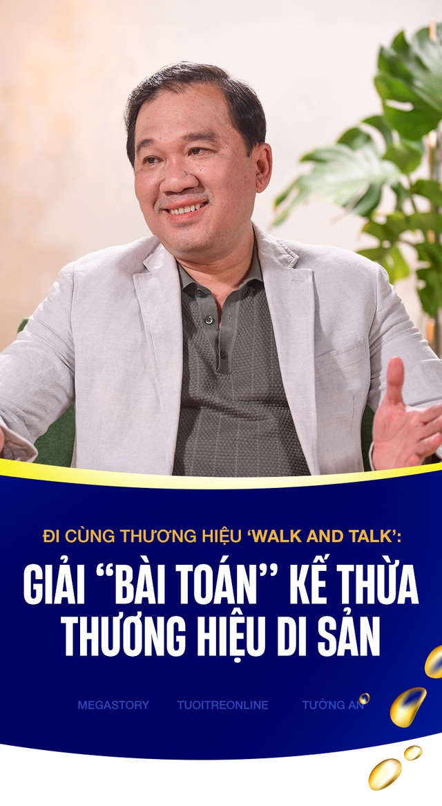 Đi cùng thương hiệu ‘Walk and Talk’: Giải ‘bài toán’ kế thừa thương hiệu di sản