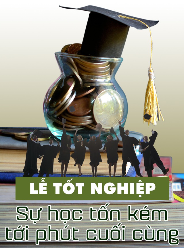 Lễ tốt nghiệp: Sự học tốn kém tới phút cuối cùng