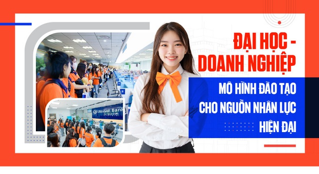 Đại học - Doanh nghiệp, mô hình đào tạo cho nguồn nhân lực hiện đại