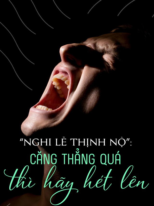 Căng thẳng quá thì hãy hét lên