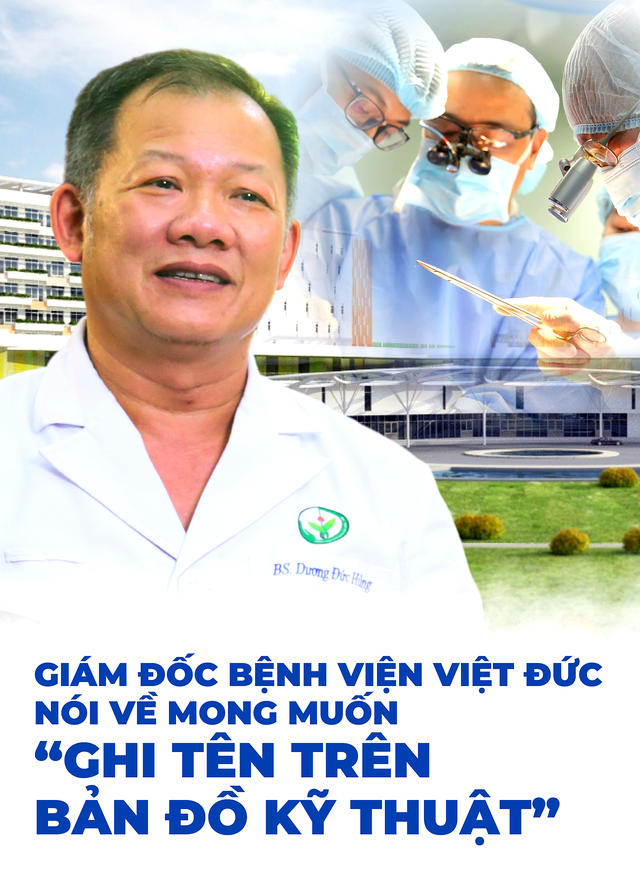 Giám đốc Bệnh viện Việt Đức nói về mong muốn “ghi tên trên bản đồ kỹ thuật”