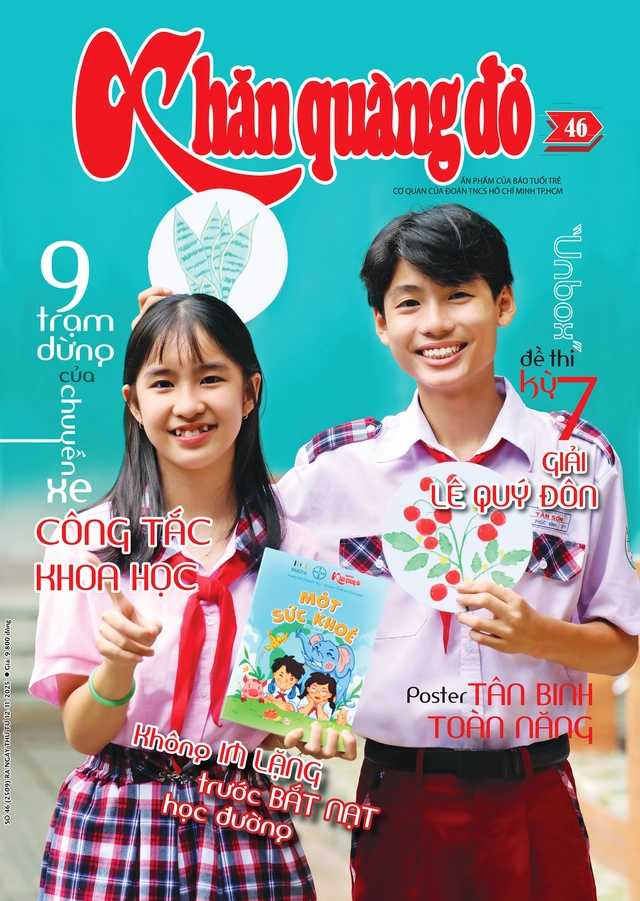 Mời bạn đón đọc Khăn Quàng Đỏ 46, phát hành 12-11-2025: Không im lặng trước bắt nạt học đường  - Ảnh 1.