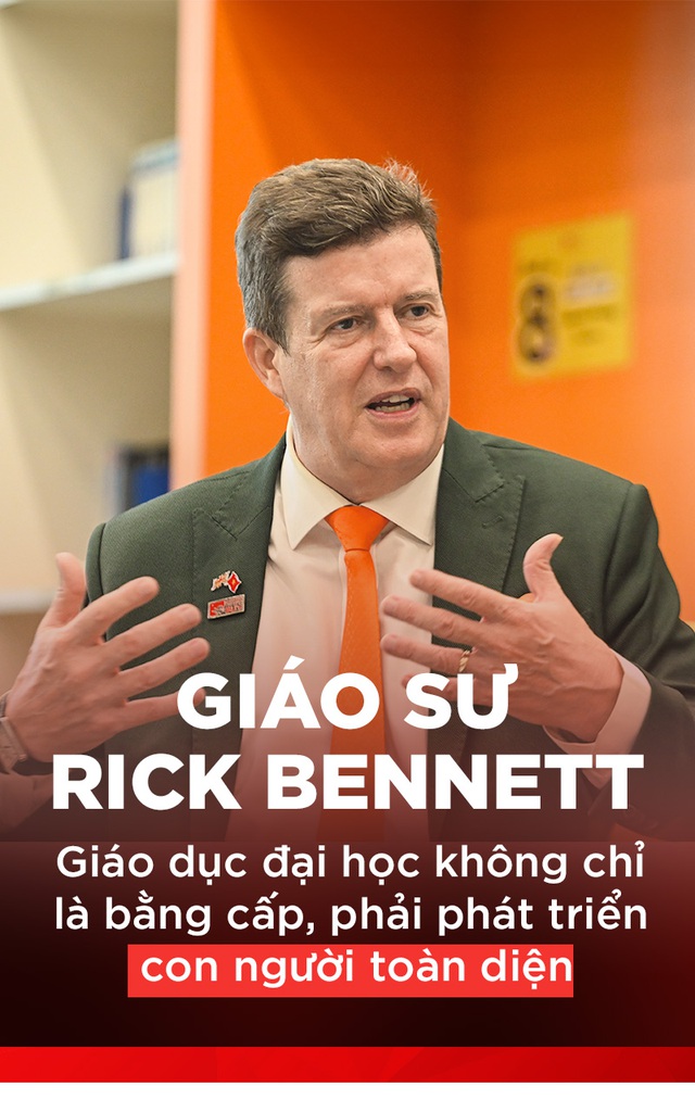 Giáo sư Rick Bennett: Giáo dục đại học không chỉ là bằng cấp, phải phát triển con người toàn diện