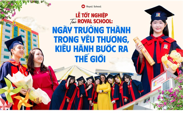 Royal School: Ngày trưởng thành trong yêu thương, kiêu hãnh bước ra thế giới