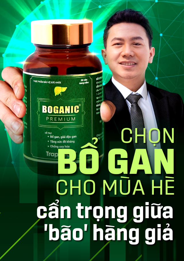 Chọn bổ gan cho mùa hè - cẩn trọng giữa 'bão' hàng giả