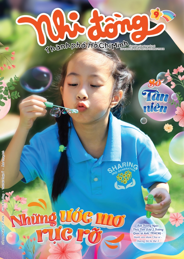 Mời bạn đón đọc Nhi Đồng TP.HCM 9 - số Tân Niên, phát hành 27-2-2026: Những ước mơ rực rỡ - Ảnh 1.