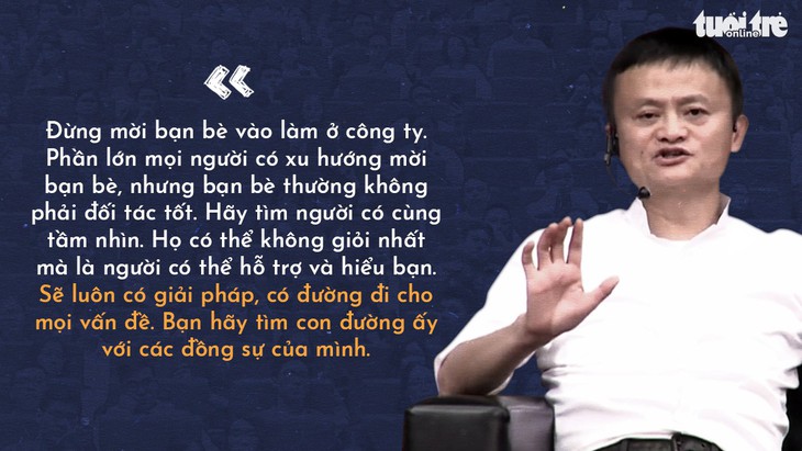 Những lời khuyên của tỉ phú Jack Ma cho giới trẻ Việt - Ảnh 10.