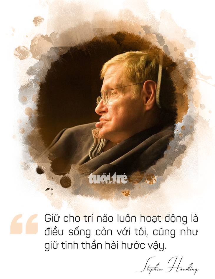 Ông hoàng vật lý Stephen Hawking và những câu nói truyền cảm hứng - Ảnh 10.