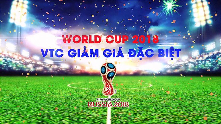 VTC giảm giá dịch vụ đồng hành cùng World Cup 2018 - Ảnh 1.