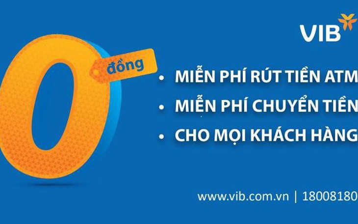 VIB miễn vô điều kiện toàn bộ phí rút tiền ATM và phí chuyển tiền