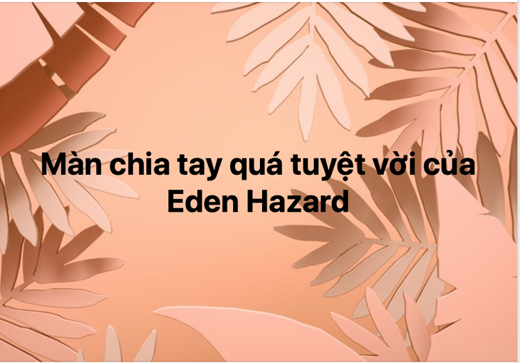 CĐV Chelsea nói lời cám ơn và chia tay Hazard - Ảnh 1.