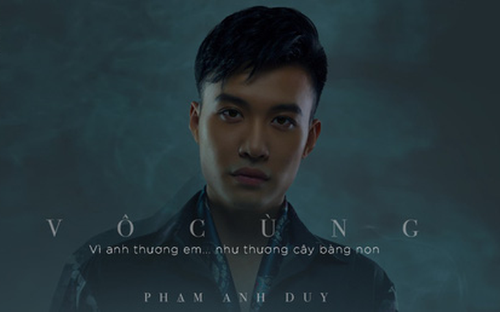 Phạm Anh Duy lãng đãng với "Vô cùng"