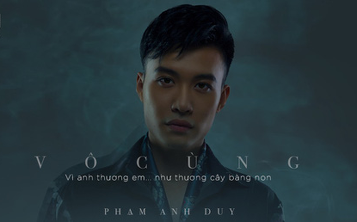 Phạm Anh Duy lãng đãng với Vô cùng - Ảnh 1.