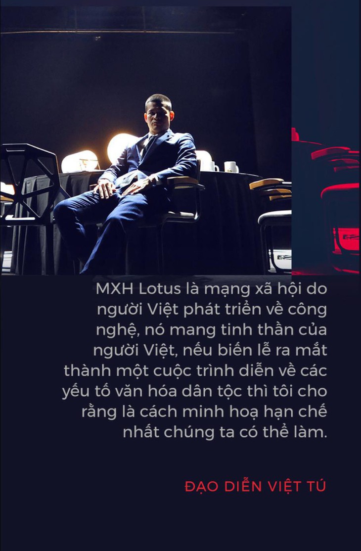 Đạo diễn Việt Tú hé lộ những thông tin nóng hổi về buổi ra mắt MXH Lotus - Ảnh 2.