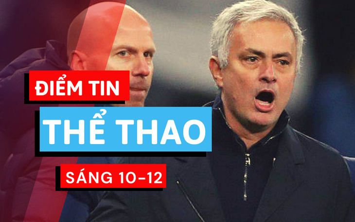 Điểm tin thể thao sáng 10-12: Mourinho đánh giá cao Man Utd