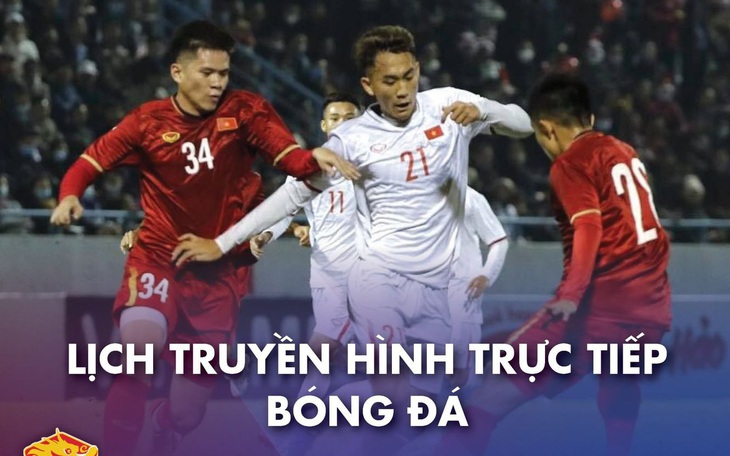 Lịch trực tiếp bóng đá 27-12: Tuyển VN - U22 VN, Tottenham và Liverpool ra sân