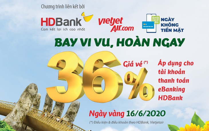 Hoàn tiền khủng khi đặt vé máy bay Vietjet, thanh toán qua HDBank eBanking hôm nay