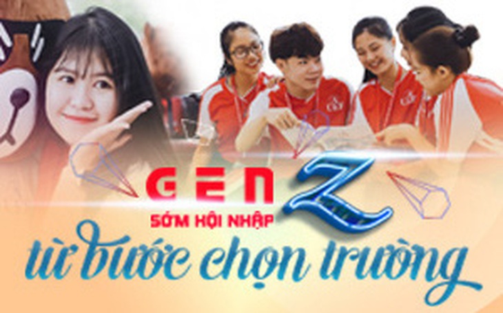 Gen Z sớm hội nhập từ bước chọn trường