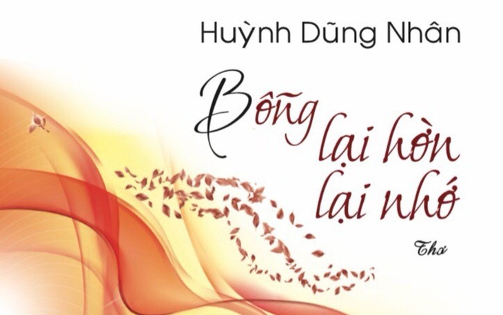 Khi cầm bút, Huỳnh Dũng Nhân &quot;Bỗng lại hờn lại nhớ&quot;...