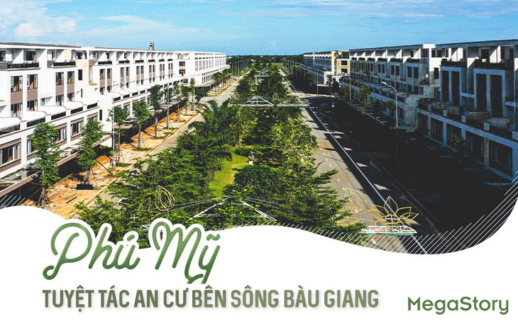 Phú Mỹ tuyệt tác an cư bên sông Bàu Giang