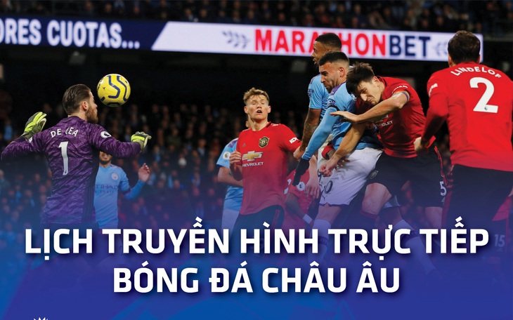 Lịch trực tiếp bóng đá châu Âu 6-11: Man United gặp Man City