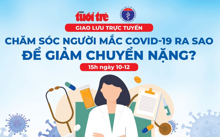 Chăm sóc người mắc COVID-19 ra sao để giảm chuyển nặng?