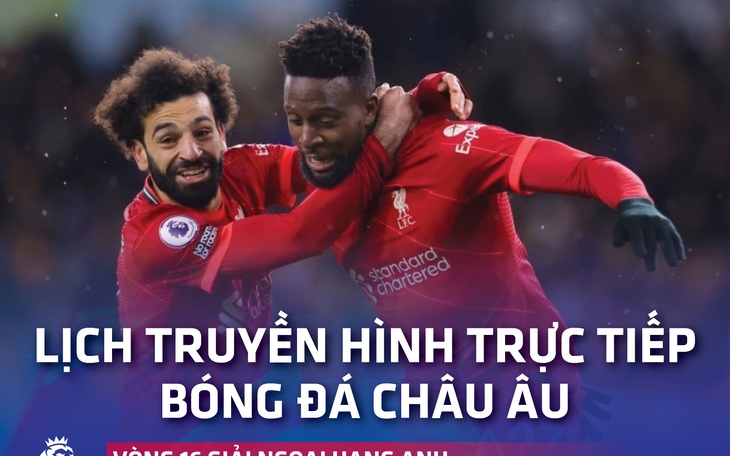 Lịch trực tiếp bóng đá châu Âu 11-12: Man City, Man United, Chelsea, Liverpool thi đấu