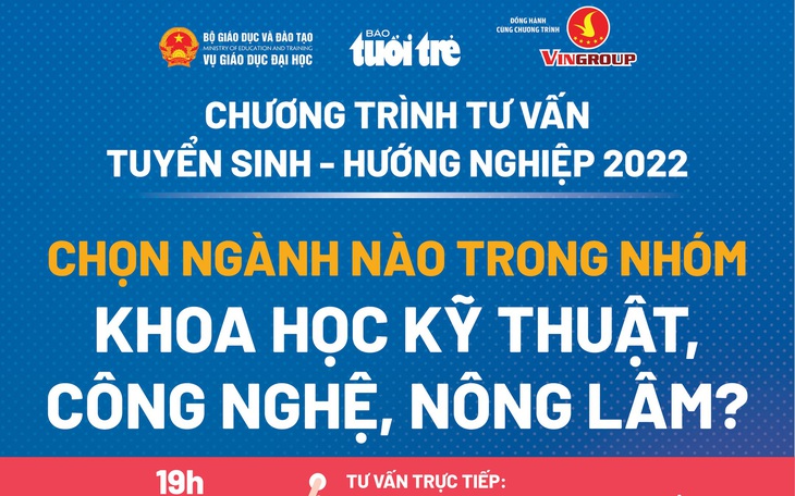 7 khách mời tham gia tư vấn chọn ngành kỹ thuật, công nghệ, nông lâm