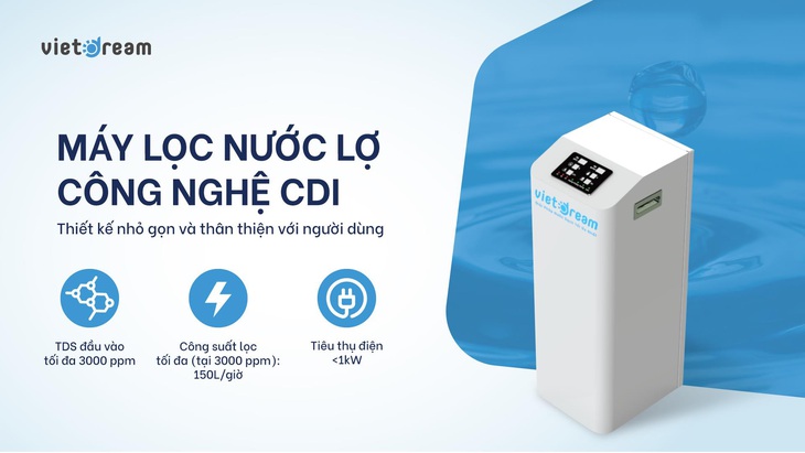 Vietdream ra mắt dòng Máy lọc nước Lợ với công nghệ CDI lên tới 3000ppm - Ảnh 5.