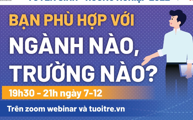 Trực tiếp: Tư vấn trực tuyến ‘Bạn phù hợp với ngành nào, trường nào?’