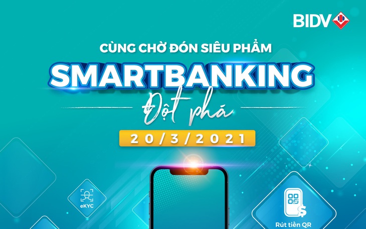 Dịch vụ Ngân hàng số thế hệ mới của BIDV sắp lộ diện