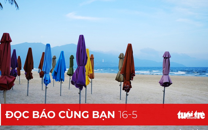 Đọc báo cùng bạn 16-5: Du lịch đã thay đổi