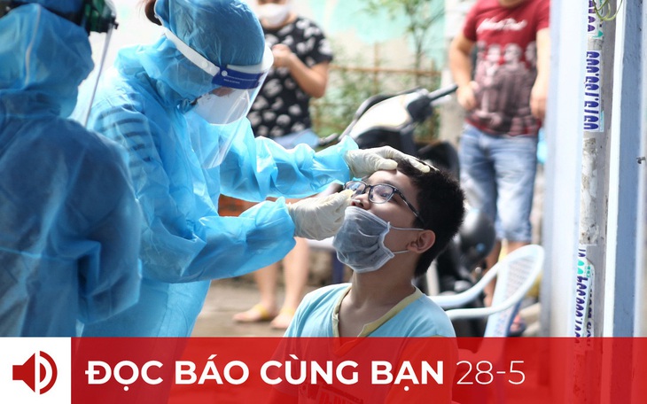 Đọc báo cùng bạn 28-5: TP.HCM dồn tổng lực dập COVID-19